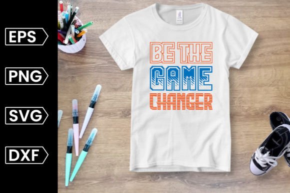 Be the Game Changer, SVG Graphics: Evaluating Vector Assets for Custom Apparel and Crafting
