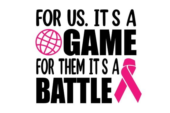 For Us. It’s a Game for Them It’s a Svg: Crafting with Purpose During Breast Cancer Awareness Month