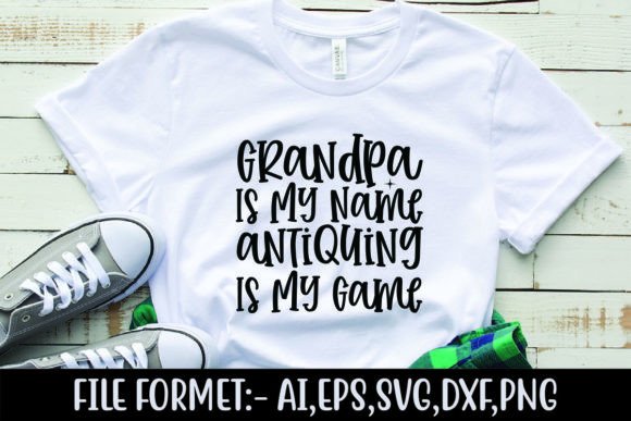 Grandpa is My Name Antiquing is My Game: A Versatile Design for Creators and Gift Givers